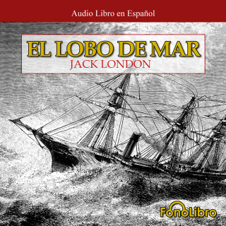Jack London: El Lobo de Mar (abreviado)