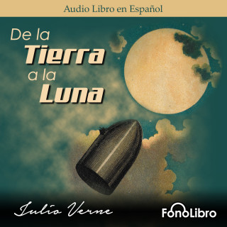 Julio Verne: De la Tierra a la Luna (abreviado)