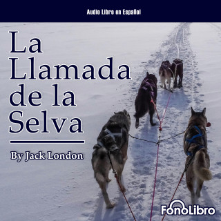 Jack London: La Llamada de la Selva (abreviado)