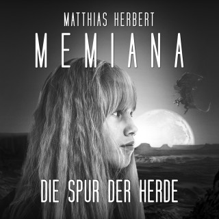 Matthias Herbert: Die Spur der Herde - Memiana, Band 3 (Ungekürzt)