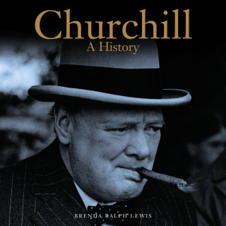 Brenda Ralph Lewis: Churchill - A History (Unabridged)