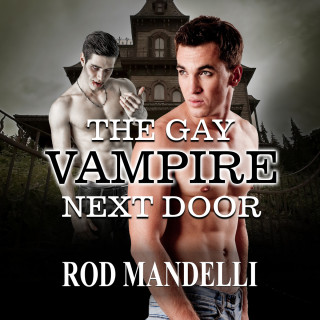Rod Mandelli: The Gay Vampire Next Door (Unabridged)