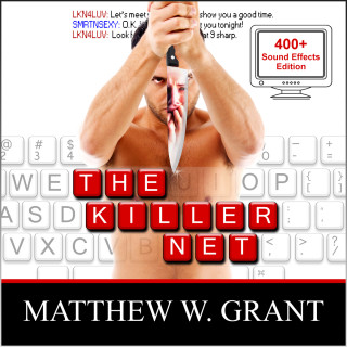 Matthew W. Grant: The Killer Net - Sound Effects Special Edition Fully Remastered Audio (Unabridged)