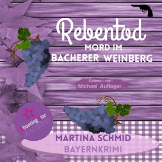 Martina Schmid: Mord im Bacherer Weinberg - Rebentod, Band 1 (Ungekürzt)