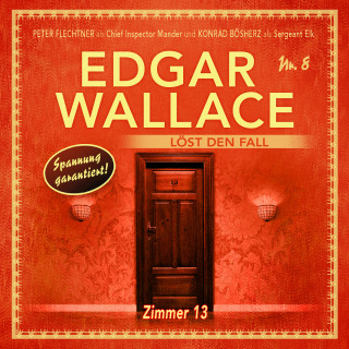 Markus Duschek: Edgar Wallace - Edgar Wallace löst den Fall, Folge 8: Zimmer 13