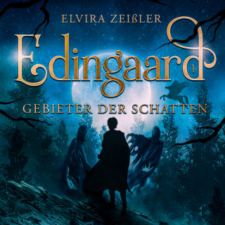 Elvira Zeißler: Gebieter der Schatten - Edingaard - Schattenträger Saga, Band 1 (Ungekürzt)