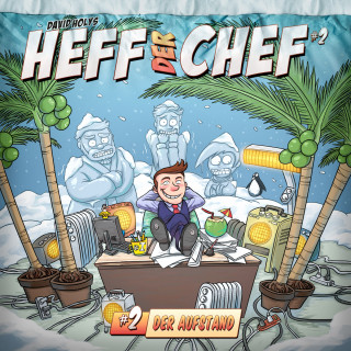 David Holy: Heff der Chef, Folge 2: Der Aufstand