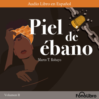 Marco T. Robayo: Piel de ébano. Volumen II (Abridged)