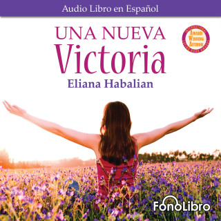Eliana Habalian: Una nueva Victoria (Abridged)