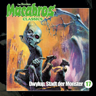 Dan Shocker, Markus Winter: Macabros - Classics, Folge 17: Dwylup, Stadt der Monster