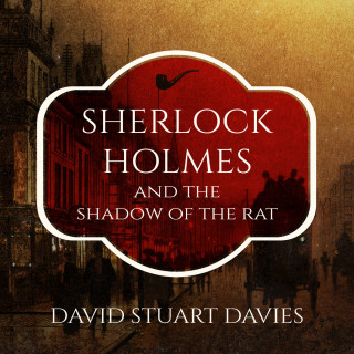 David Stuart Davies: Sherlock Holmes and the Shadow of the Rat (Unabridged)