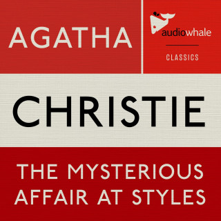 Agatha Christie: The Mysterious Affair at Styles (Unabridged)