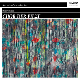 Hiromi Goto: Chor der Pilze (Ungekürzt)