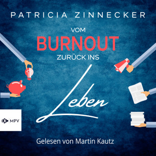 Patricia Zinnecker: Vom Burnout zurück ins Leben (Ungekürzt)