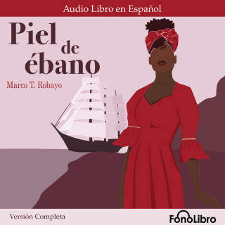 Marco T. Robayo: Piel de ébano. Versión Completa (Completo)