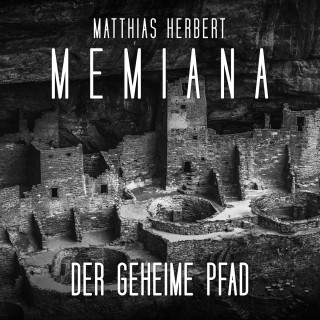 Matthias Herbert: Der geheime Pfad - Memiana, Band 4 (Ungekürzt)