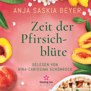 Anja Saskia Beyer: Zeit der Pfirsichblüte (Ungekürzt)