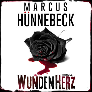 Marcus Hünnebeck: Wundenherz (ungekürzt)