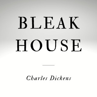 Charles Dickens: Bleak House (Unabridged)