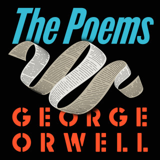 George Orwell: Orwell: The Poems (Unabridged)