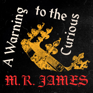 M.R. James: A Warning to the Curious (Unabridged)