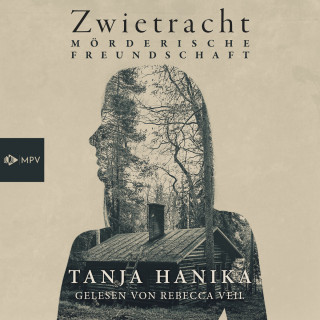 Tanja Hanika: Zwietracht - Mörderische Freundschaft (ungekürzt)