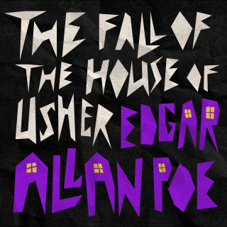 Edgar Allan Poe: The Fall of the House of Usher (Unabridged)