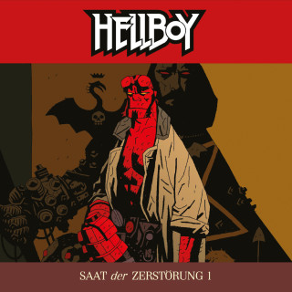Mike Mignola: Hellboy, Folge 1: Saat der Zerstörung Teil 1