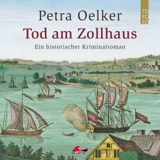 Petra Oelker: Tod am Zollhaus (Ungekürzt)
