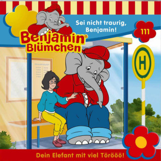 Elfie Donnelly: Benjamin Blümchen, Folge 111: Sei nicht traurig, Benjamin!