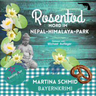 Martina Schmid: Rosentod - Mord im Nepal-Himalaya-Park - Hinterdobler-Reihe, Band 2 (Ungekürzt)