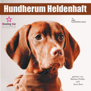 Nicole Pfeiffer: Hundherum Heldenhaft (Ungekürzt)