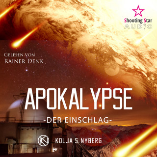 Kolja S. Nyberg: Der Einschlag - Apokalypse, Band 1 (Ungekürzt)