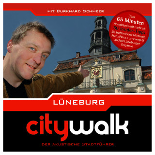 Burkhard Schmeer: Lüneburg - Citywalk - Der akustische Stadtführer