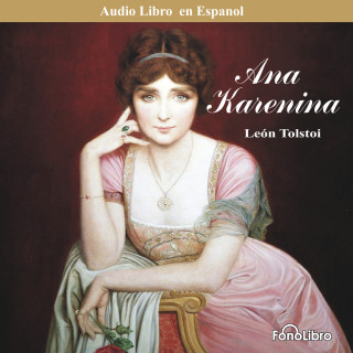 Leon Tolstoi: Ana Karenina (abreviado)