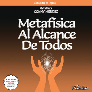 Conny Mendez: Metafisica al alcance de todos (abreviado)