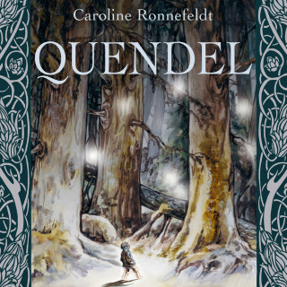 Caroline Ronnefeldt: Quendel - Quendel, Band 1 (ungekürzt)