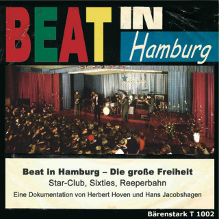 Herbert Hoven, Hans Jacobshagen: Beat in Hamburg - Die große Freiheit (Ungekürzt)