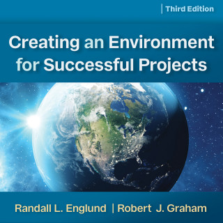 Randall Englund, Robert J. Graham: Creating an Environment for Successful Projects, 3rd Edition (Unabridged)