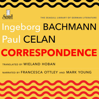 Ingeborg Bachmann, Paul Celan: Correspondence (Unabridged)