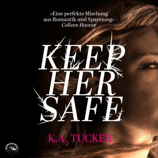 K.A. Tucker: Keep Her Safe (Ungekürzt)