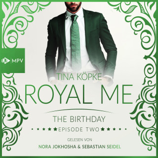 Tina Köpke: The Birthday - Royal Me, Episode 2 (ungekürzt)