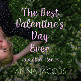 Anna Jacobs: The Best Valentine's Day Ever and other stories - A heartwarming collection of stories from the much-loved author (Unabridged)