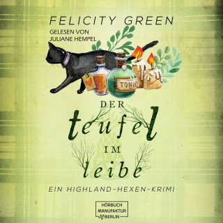 Felicity Green: Der Teufel im Leibe - Highland-Hexen-Krimis, Band 2 (ungekürzt)