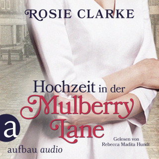 Rosie Clarke: Hochzeit in der Mulberry Lane - Die große Mulberry Lane Saga, Band 2 (Ungekürzt)