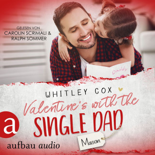 Whitley Cox: Valentine's with the Single Dad - Mason - Single Dads of Seattle, Band 7 (Ungekürzt)