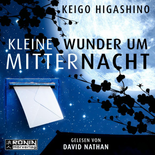 Keigo Higashino: Kleine Wunder um Mitternacht (ungekürzt)