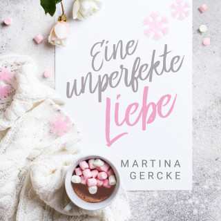 Martina Gercke: Eine unperfekte Liebe (ungekürzt)