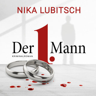 Nika Lubitsch: Der 1. Mann (ungekürzt)