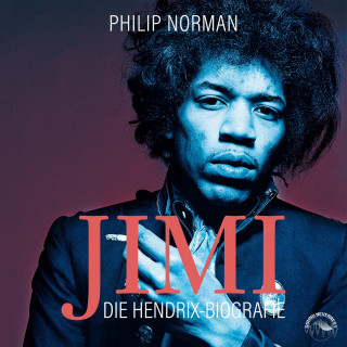 Philip Norman: Jimi - Die Hendrix-Biografie (Ungekürzt)